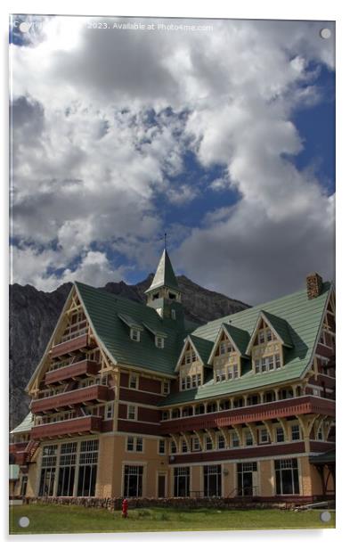 Price of Wales Hotel, Waterton Lakes, Alberta, Canada Acrylic by Arun 