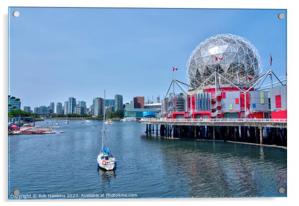 Vancouver Science World Acrylic by Rob Hawkins