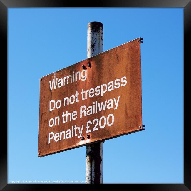 Do Not Trespass On The Rail Framed Print by Lee Osborne