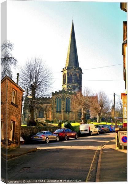 All Saints church, Bakewell, Derbyshire. Canvas Print by john hill
