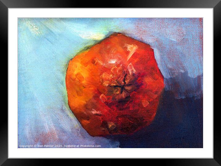 Pomegranate - oil painting Framed Mounted Print by Dan Painter