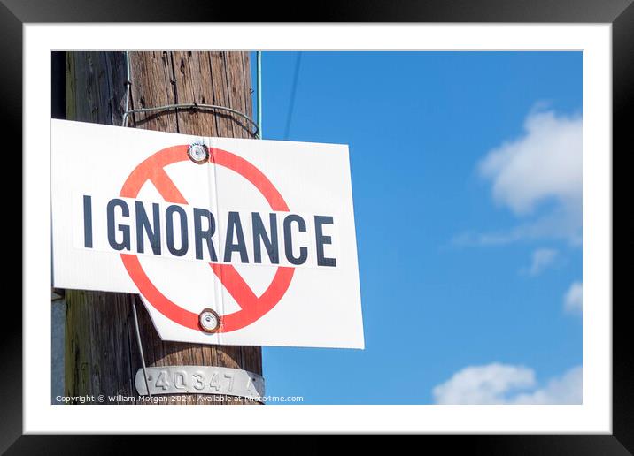 No Ignorance Sign Framed Mounted Print by William Morgan