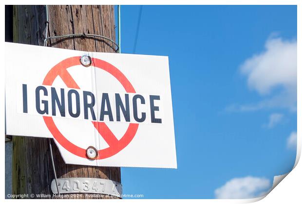 No Ignorance Sign Print by William Morgan