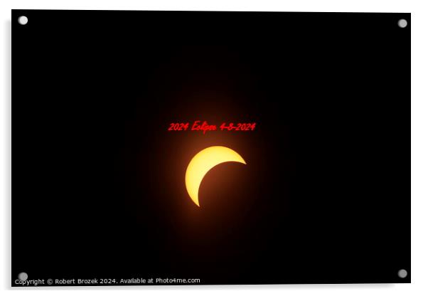 2024  Solar Eclipse 4-8-2024  Acrylic by Robert Brozek