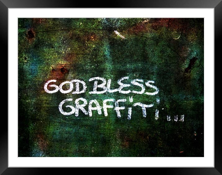 God Bless Graffiti... Framed Mounted Print by Heather Newton