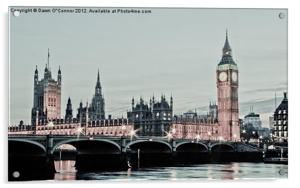 Big Ben and the Houses of Parliament Acrylic by Dawn O'Connor