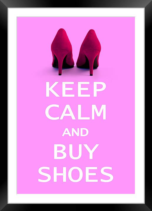 Keep Calm and Buy Shoes Framed Mounted Print by Natalie Kinnear