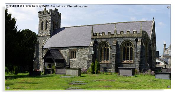 St Grwst's Church, Llanrwst,North Wales Acrylic by Trevor Kersley RIP