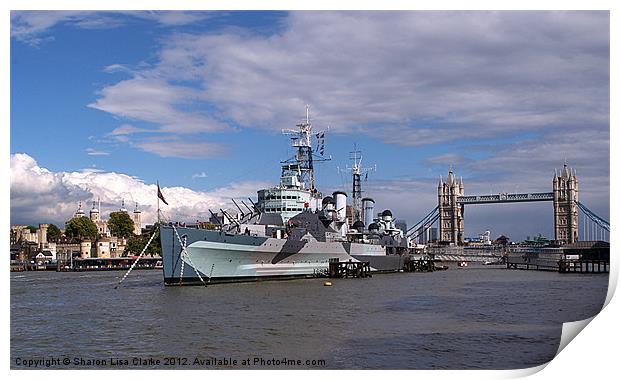 HMS Belfast and Tower Bridge Print by Sharon Lisa Clarke