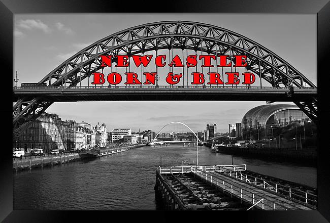 Newcastle Born & Bred Framed Print by John Ellis