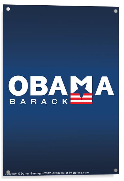 Obama Acrylic by Darren Burroughs