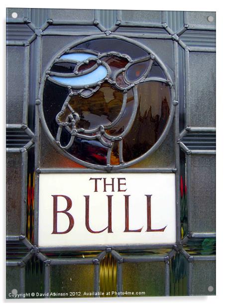 THE BULL PUB SIGN Acrylic by David Atkinson