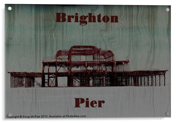 Brighton pier Acrylic by Doug McRae