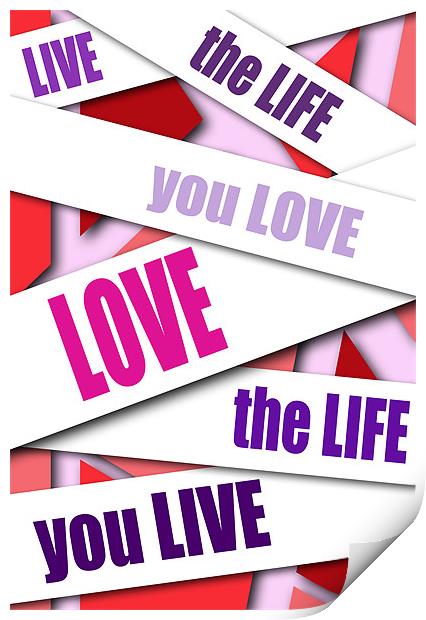 Love Life Print by Adrian Wilkins