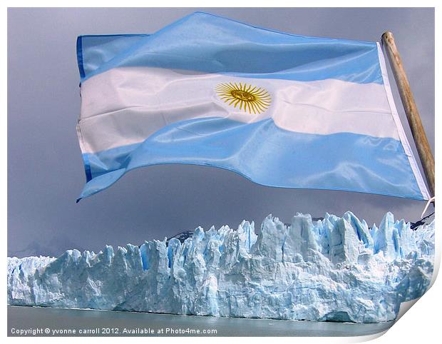 Moreno Glacier with Argentinian flag Print by yvonne & paul carroll