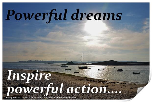 Powerful Dreams Inspire Powerful Action Print by Malcolm Snook