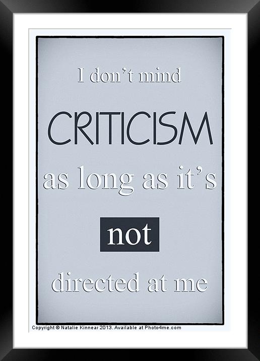 Humorous Poster - Criticism Framed Mounted Print by Natalie Kinnear