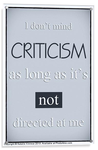 Humorous Poster - Criticism Acrylic by Natalie Kinnear