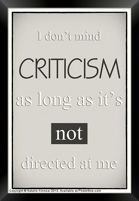 Humorous Poster - Criticism - Neutral Framed Print by Natalie Kinnear