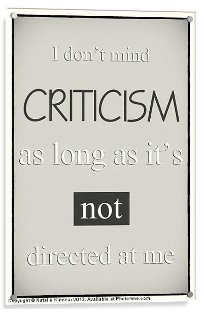 Humorous Poster - Criticism - Neutral Acrylic by Natalie Kinnear