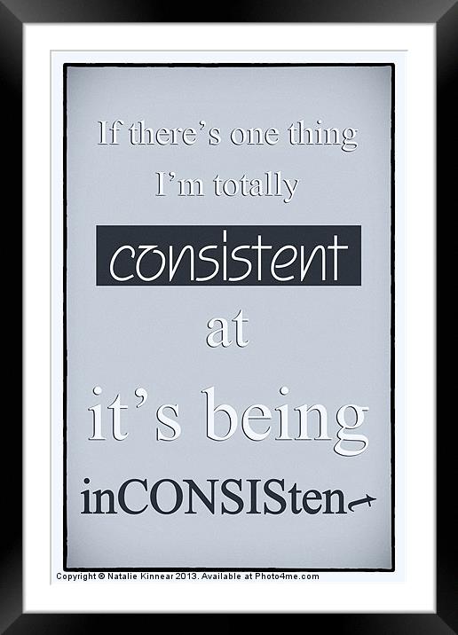 Humorous Poster - Consistently Inconsistent - Blue Framed Mounted Print by Natalie Kinnear