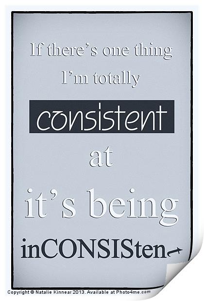 Humorous Poster - Consistently Inconsistent - Blue Print by Natalie Kinnear