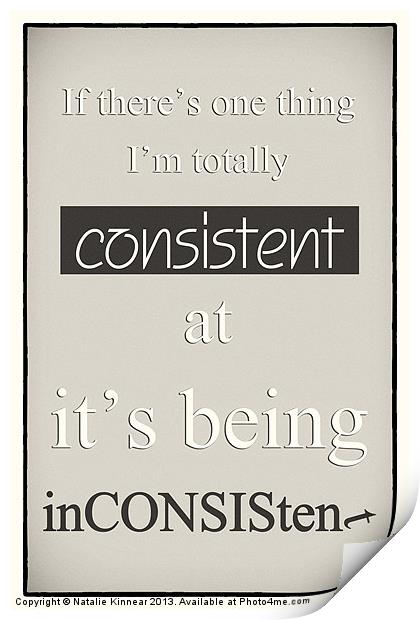 Humorous Poster - Consistently Inconsistent - Neut Print by Natalie Kinnear