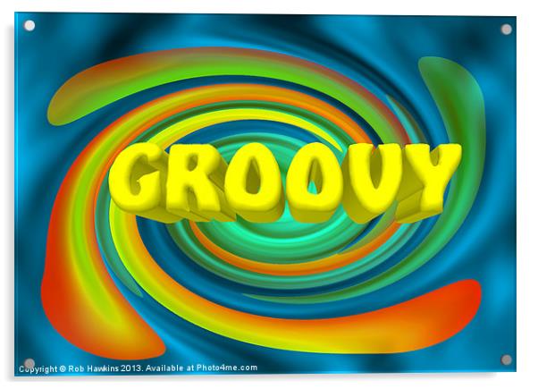 Groovy Acrylic by Rob Hawkins