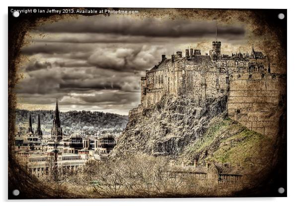Edinburgh Castle Acrylic by Ian Jeffrey