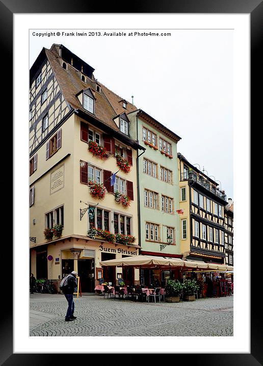 Strasbourg houses with café bars on ground floor. Framed Mounted Print by Frank Irwin
