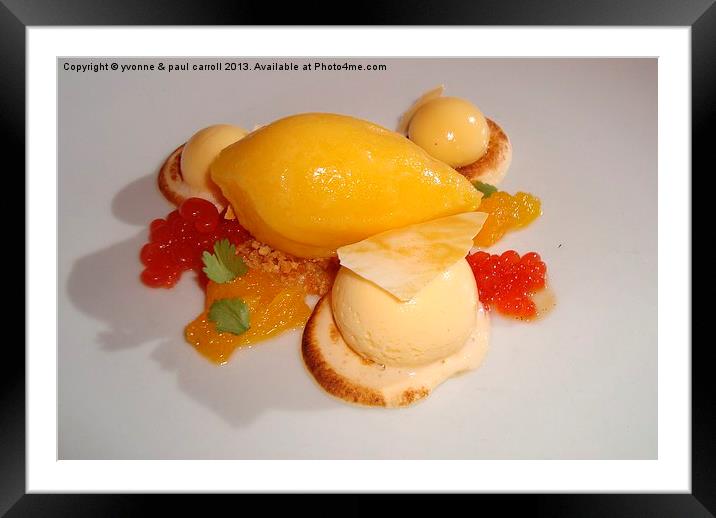 Fruity dessert Framed Mounted Print by yvonne & paul carroll