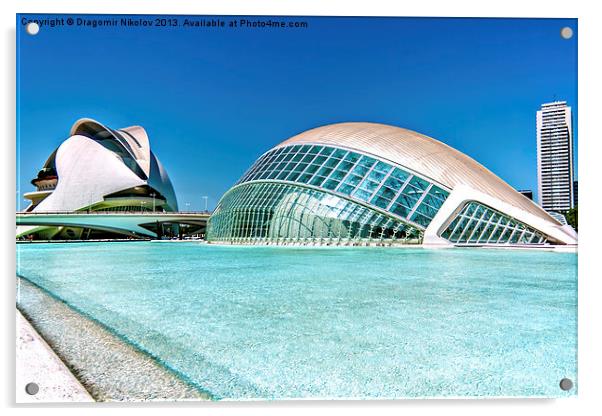 The city of arts and sciencies of Valencia, Spain Acrylic by Dragomir Nikolov