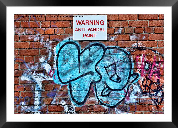 Wall bound graffiti (Does the paint work?) Framed Mounted Print by Frank Irwin