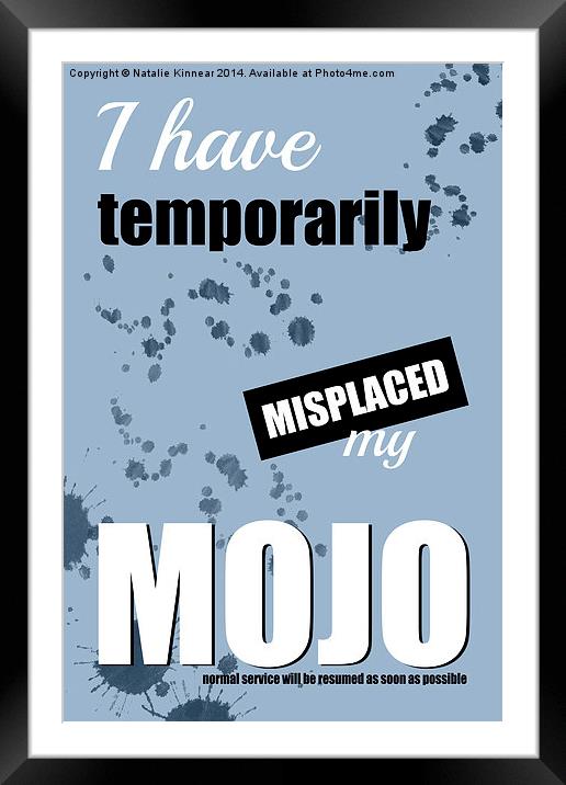 FunnyText Poster - Temporary Loss of Mojo Blue Framed Mounted Print by Natalie Kinnear