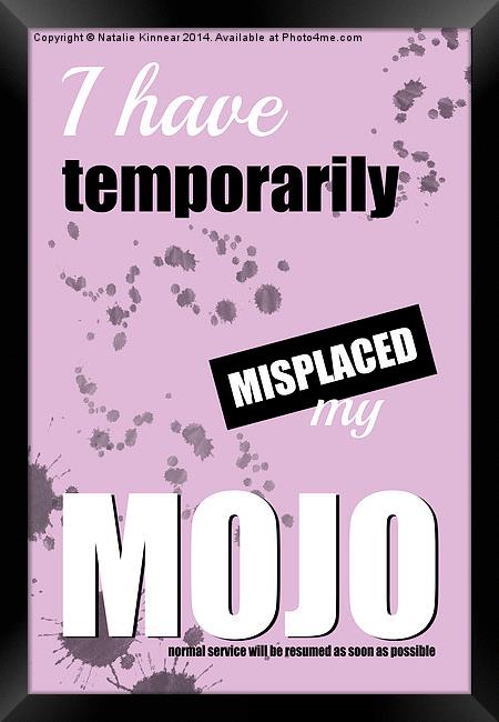Funny Text Poster - Temporary Loss of Mojo Pink Framed Print by Natalie Kinnear