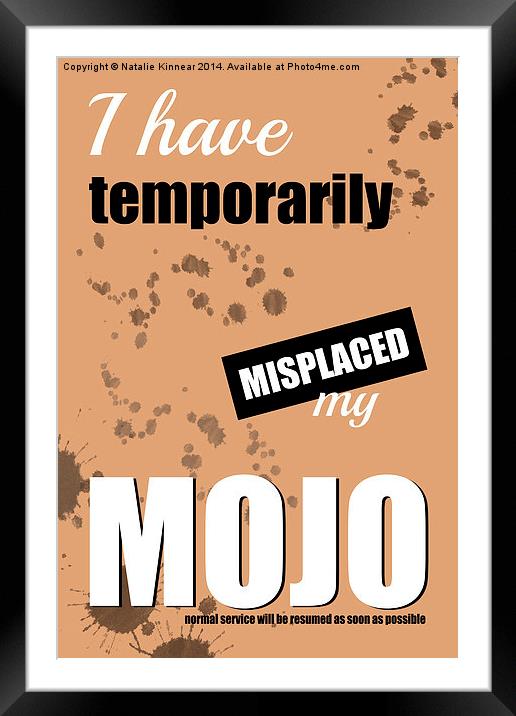 Funny Text Poster - Temporary Loss of Mojo Orange Framed Mounted Print by Natalie Kinnear