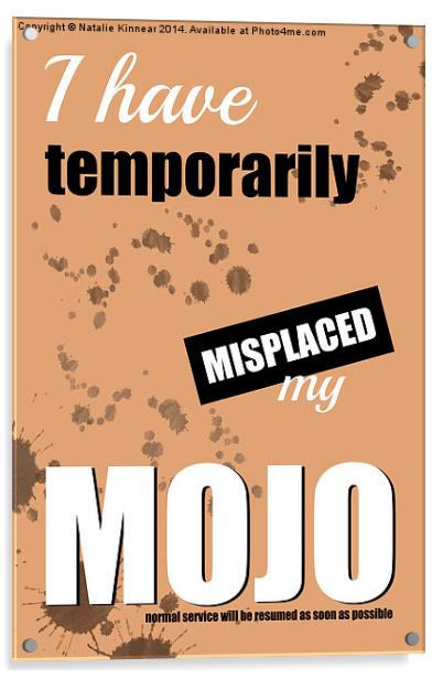 Funny Text Poster - Temporary Loss of Mojo Orange Acrylic by Natalie Kinnear