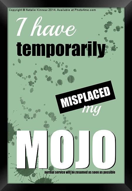 Funny Text Poster - Temporary Loss of Mojo Green Framed Print by Natalie Kinnear
