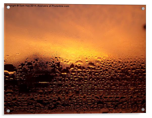 Sunrise, Moisture, Window Acrylic by Sam Hay