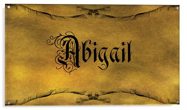 The Name Abigail In Old Word Calligraphy Acrylic by George Cuda