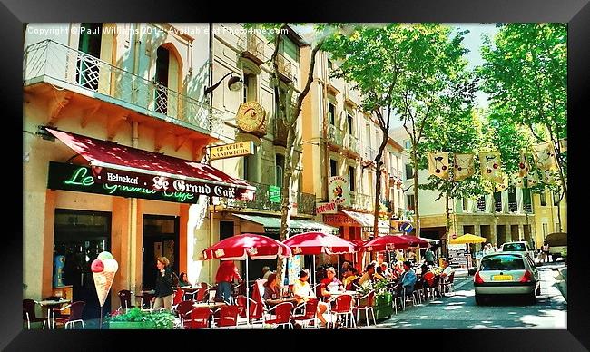 Street Cafe Life in Ceret Framed Print by Paul Williams