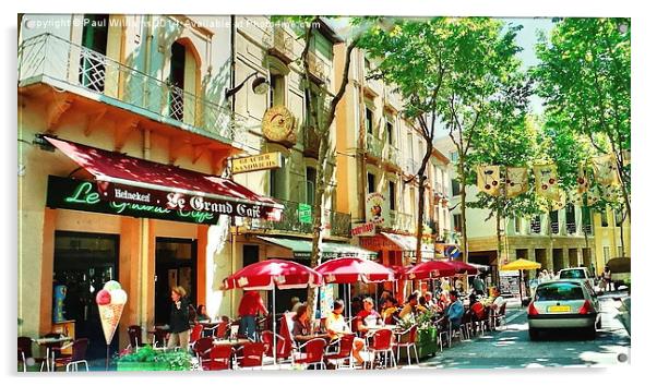 Street Cafe Life in Ceret Acrylic by Paul Williams