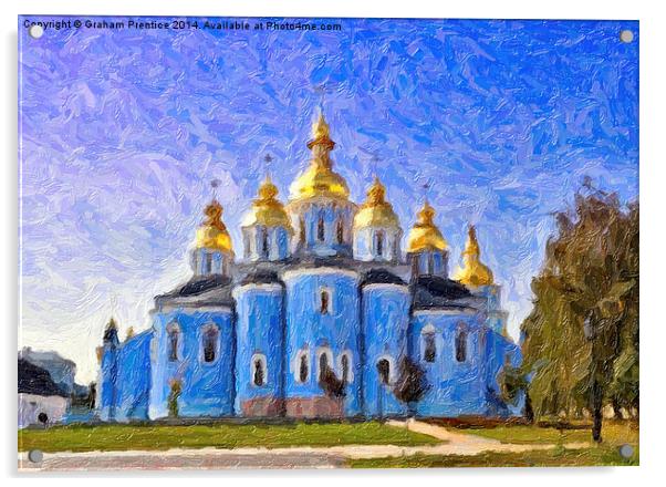 St Michaels Golden Domed Monastery, Kyiv Acrylic by Graham Prentice