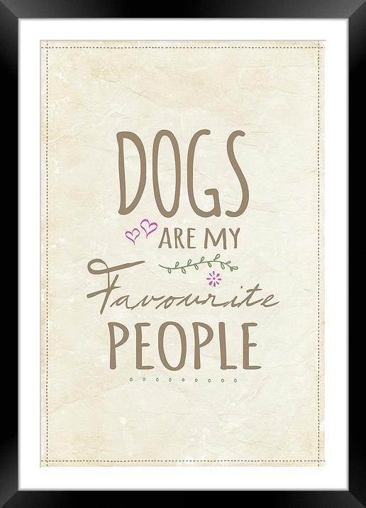 Dogs Are My Favourite People - British Version Framed Mounted Print by Natalie Kinnear
