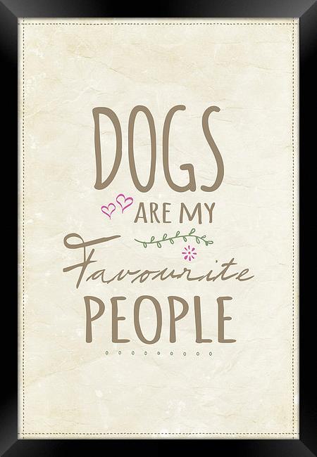 Dogs Are My Favourite People - British Version Framed Print by Natalie Kinnear