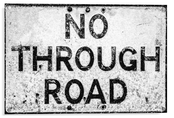 No Through Road Acrylic by Graham Prentice