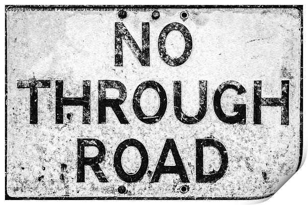 No Through Road Print by Graham Prentice