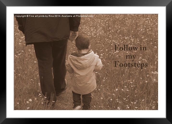 Follow in my footsteps Framed Mounted Print by Fine art by Rina
