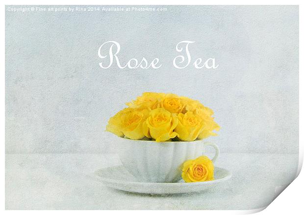 Rose Tea Print by Fine art by Rina