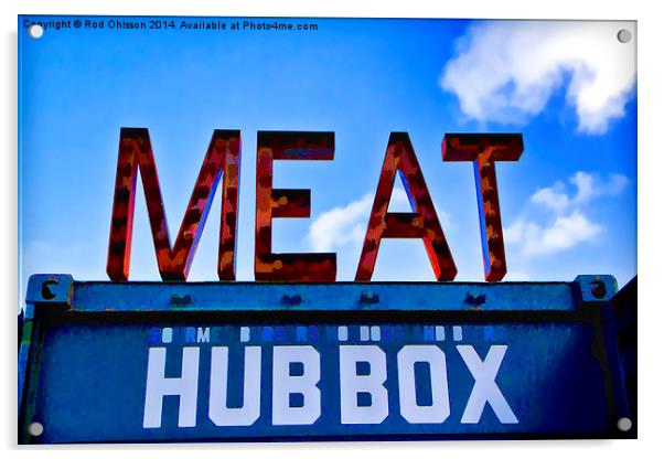 MEAT Acrylic by Rod Ohlsson